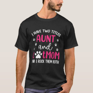 Ik heb twee titels tante en kat moeder grappige mo t-shirt
