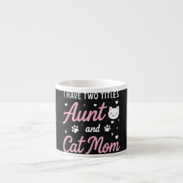 Ik heb twee titels Tante en Kattenmoeder Espresso  Kop