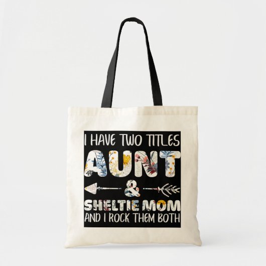Ik heb twee titels tante en Sheltie Mam Hondenlief Tote Bag (Voorkant)