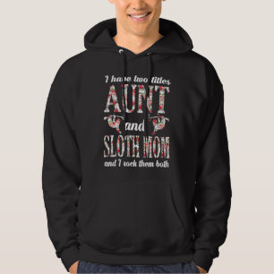 Ik heb twee titels Tante en Sloth Mama en ik Rock  Hoodie