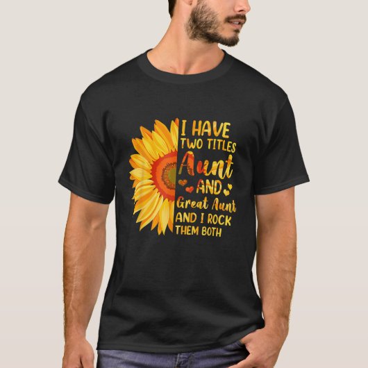 Ik heb twee titels tante en tante zonnebloem mo t-shirt (Voorkant)