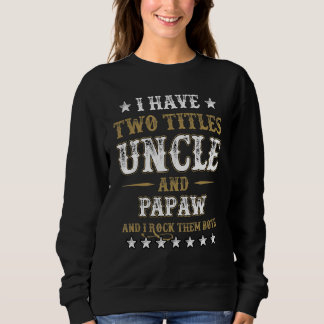 Ik heb twee titels Uncle en Papaw en ik rock ze Trui
