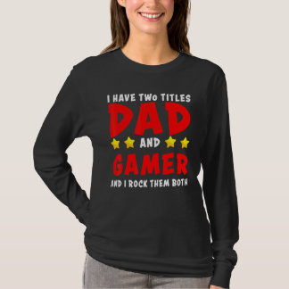 Ik heb twee titels, vader en gamer... en ik gooi h t-shirt