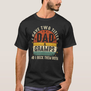 Ik heb twee titels vader en gramps die ik allebei t-shirt
