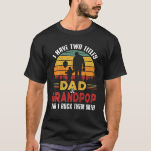 Ik heb twee titels vader en grootpop grappige vade t-shirt
