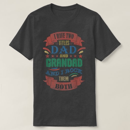 Ik heb twee titels vader en grootvader. t-shirt (Design voorkant)