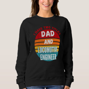 Ik heb twee titels vader en locomotiefingenieur trui