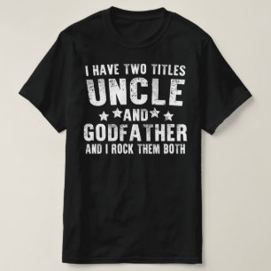 ik heb twee titels : vader en oom t-shirt