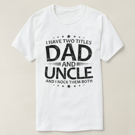 Ik heb twee titels vader en oom t-shirt (Design voorkant)