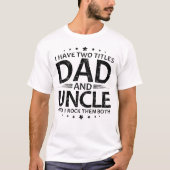 Ik heb twee titels vader en oom t-shirt (Voorkant)