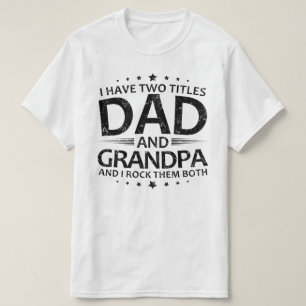 ik heb twee titels : vader en opa t-shirt