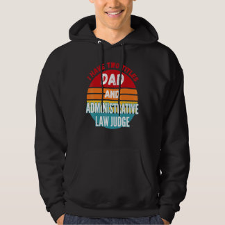 Ik heb twee titels vader en rechter bij bestuursre hoodie
