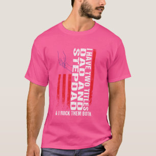 Ik heb twee titels vader en stiefvader en ik rock t-shirt