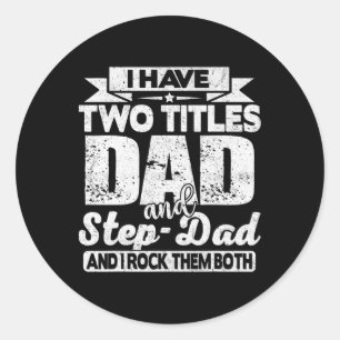 Ik heb twee titels vader en stiefvader Shirt voor Ronde Sticker