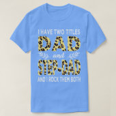 Ik heb twee titels vader en stiefvader t-shirt (Design voorkant)