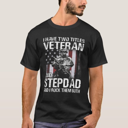Ik heb twee titels veteraan en stepdad en ik rots  t-shirt (Voorkant)
