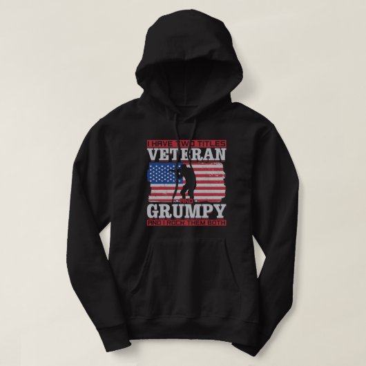 Ik heb twee titels Veteran en Grumpy en ik Rock de Hoodie (Design voorkant)