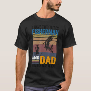 Ik heb twee titels Visser Vader Bass Fishing Vader T-shirt
