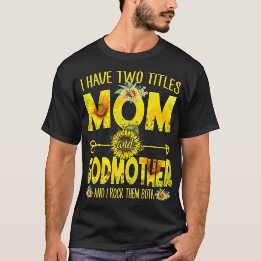 Ik heb twee titels voor mama en Godmoeder mama zon T-shirt (Voorkant)