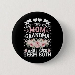 Ik heb twee titels voor mama en oma Cute Moederdag Ronde Button 5,7 Cm