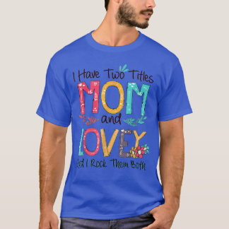 Ik heb twee titels voor mama en oma moeders Da T-shirt