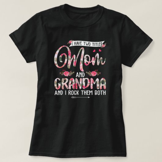 Ik heb twee titels voor mama en oma. t-shirt (Design voorkant)