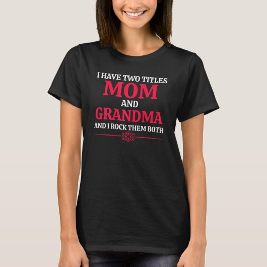 Ik heb twee titels voor mama en oma. t-shirt (Voorkant)