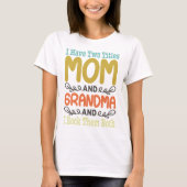 Ik heb twee titels voor mama en oma t-shirt (Voorkant)
