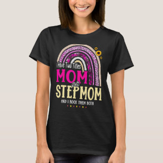Ik heb twee titels voor mama en Stepmam Moederdag  T-shirt