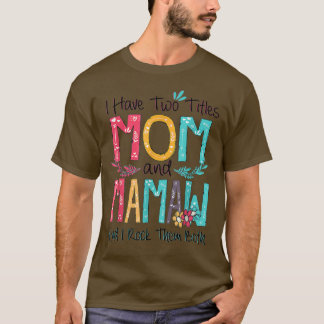 Ik heb twee titels voor moeder en moeder grootmoed t-shirt