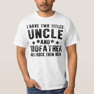 ik heb twee titels voor oom en godfather t-shirt