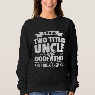 Ik heb twee titels voor oom en Godfather Vaderdag Trui
