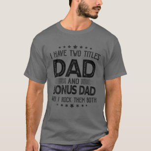 Ik heb twee titels voor papa en Bonus... en voor p T-shirt
