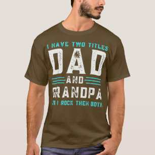 Ik heb twee titels voor papa en opa grappige Happy T-shirt