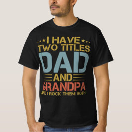 Ik heb twee titels voor papa en opa. t-shirt