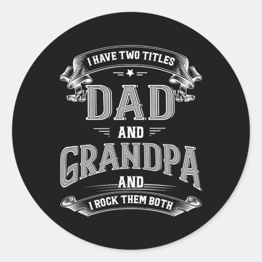 Ik heb twee titels voor papa en opa vaders dag ronde sticker (Voorkant)