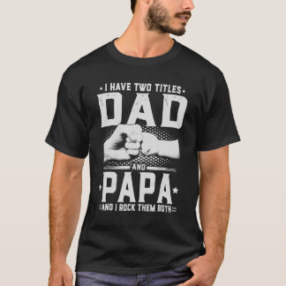 Ik heb twee titels voor papa en Papa Vaderdag 3 T-shirt