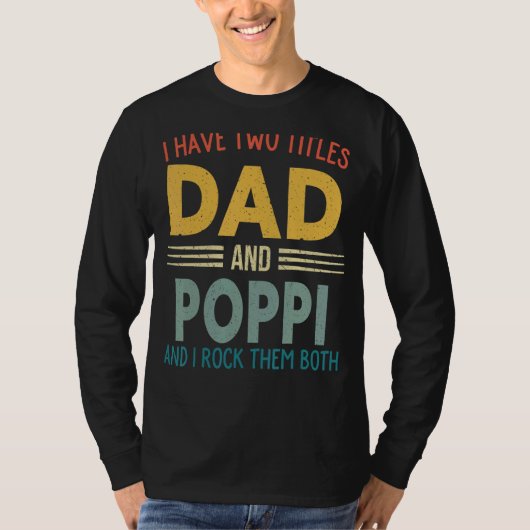 Ik heb twee titels voor papa en Poppi  vaders Da T-shirt (Voorkant)