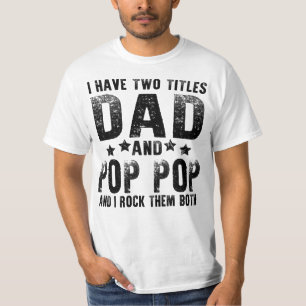 ik heb twee titels voor vader en pop pop t-shirt