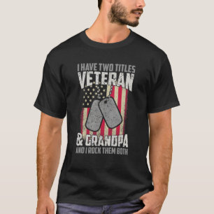 Ik heb twee titers veteraan en opa veteraan dag t-shirt