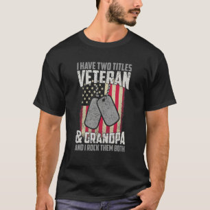 Ik heb twee titers veteraan en opa veteraan dag t-shirt