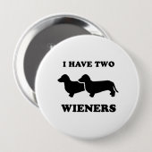 Ik heb twee wieners ronde button 4,0 cm (Voorkant /achterkant)