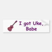 Ik heb Uke, Babe. Bumpersticker (Voorkant)