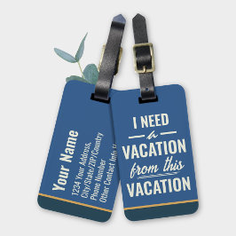Ik heb vakantie nodig van deze vakantie Reis Humor Bagagelabel