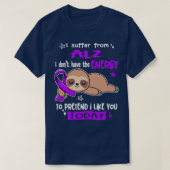 Ik heb van ALZ geen energie om te pretenderen T-shirt (Design voorkant)