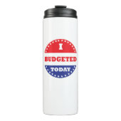 Ik heb vandaag begroot thermosbeker (Voorkant)