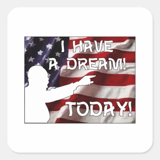 Ik heb vandaag een droom! vierkante sticker (Voorkant)