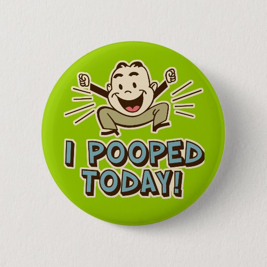 Ik heb vandaag een grappige Humor van Toilet gepoo Ronde Button 5,7 Cm (Voorkant)