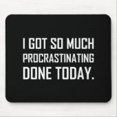 Ik heb vandaag een lange weg afgelegd muismat (Voorkant)