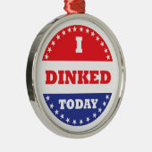 Ik heb vandaag gedronken Pickleball Metalen Ornament (Rechts)